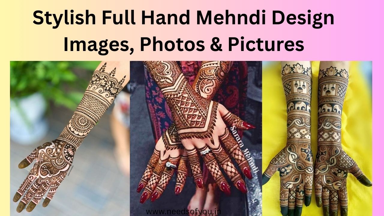 Stylish full hand mehndi designs with easy and beautiful patterns for weddings and festivals. Latest new trendy mehndi design photos elegant.